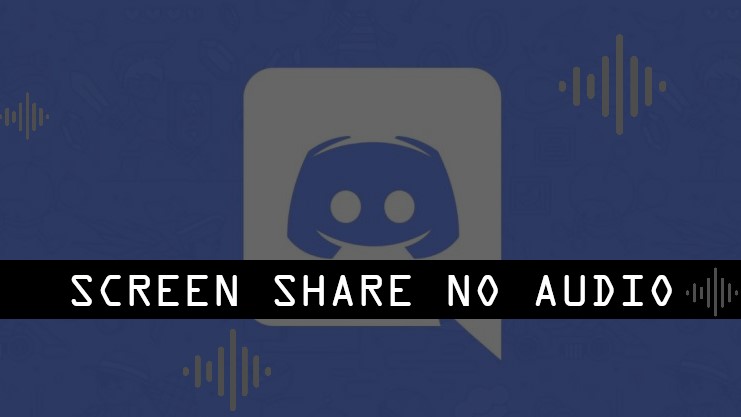 no audio when screen sharing discord
