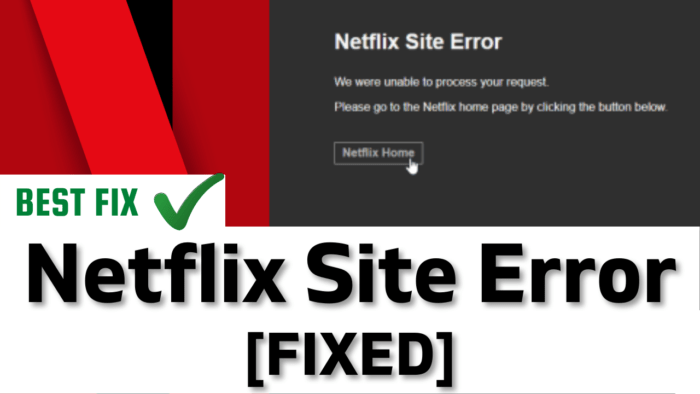 Netflix Site Error: We are Unable to Process Your Request [FIXED] 