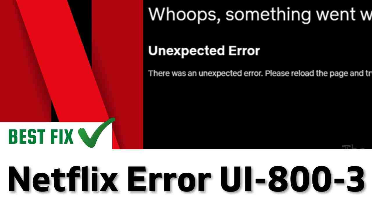 Netflix Error UI-800-3? Couldn't Connect to Netflix?