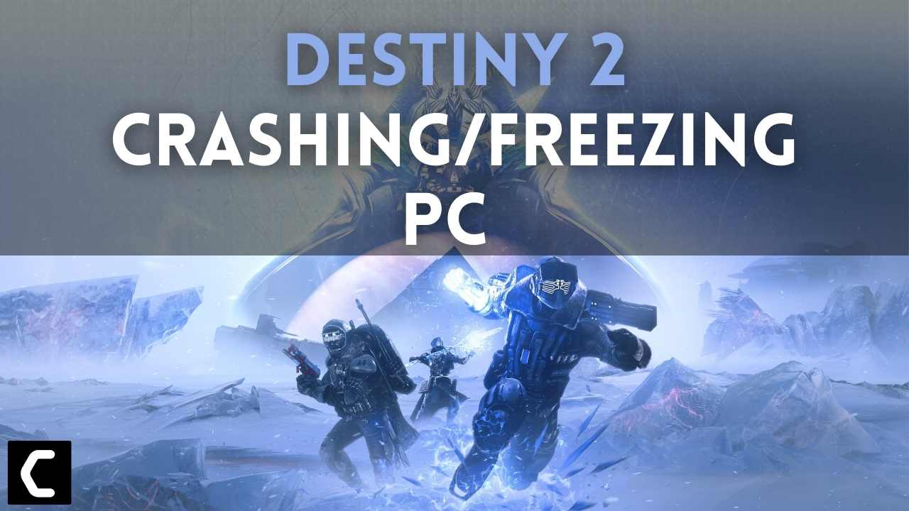 Destiny 2 Keeps Crashing? Freezing PC