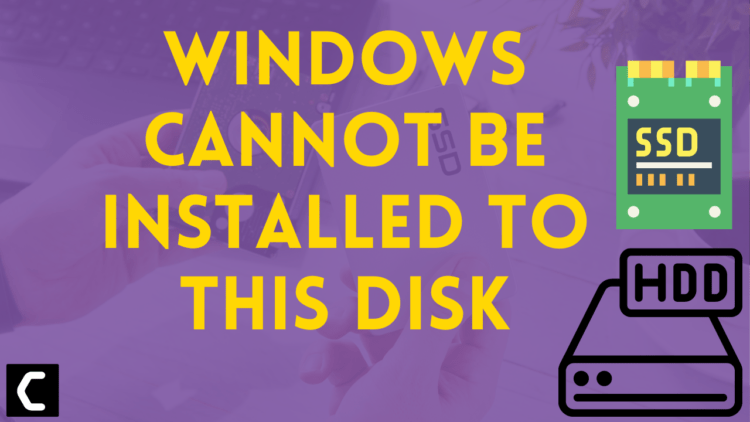 Windows Cannot Be Installed To This Disk