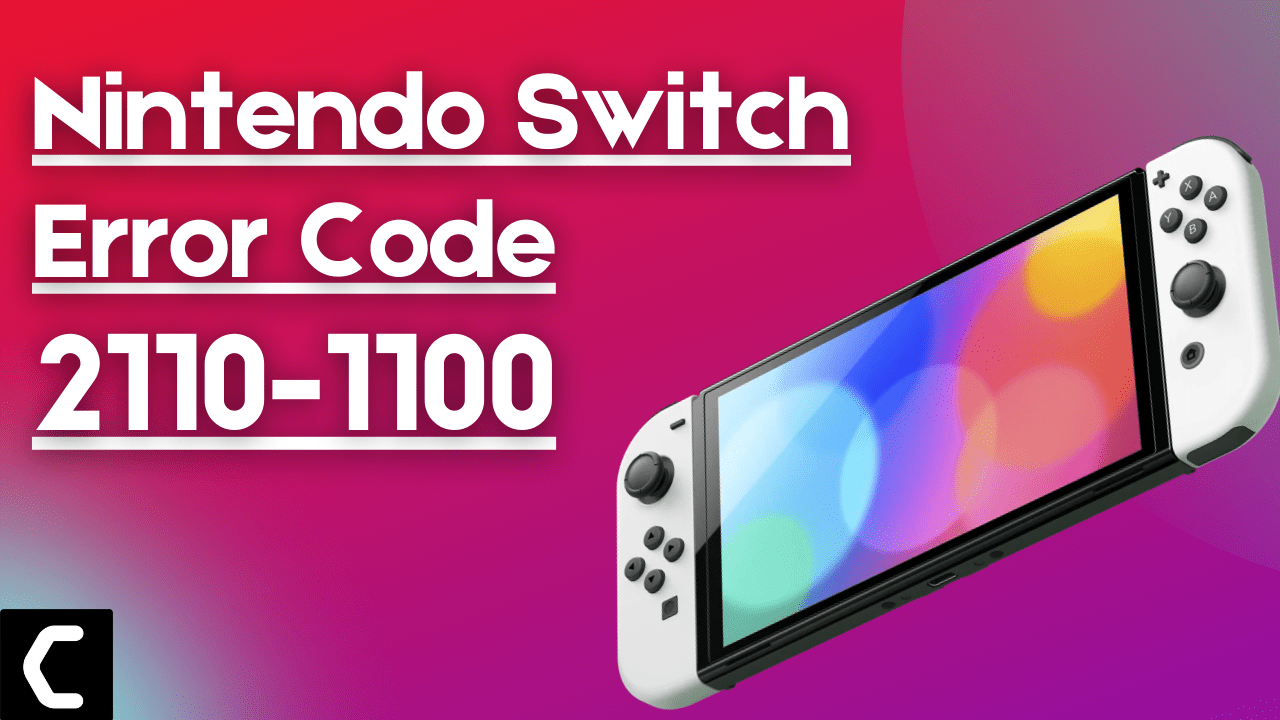 Nintendo Switch Error Code 2110-1100? "Connection Error" Fixed