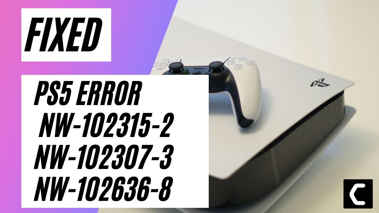PS5 Error Code NW-102315-2, NW-102307-3, NW-102636-8