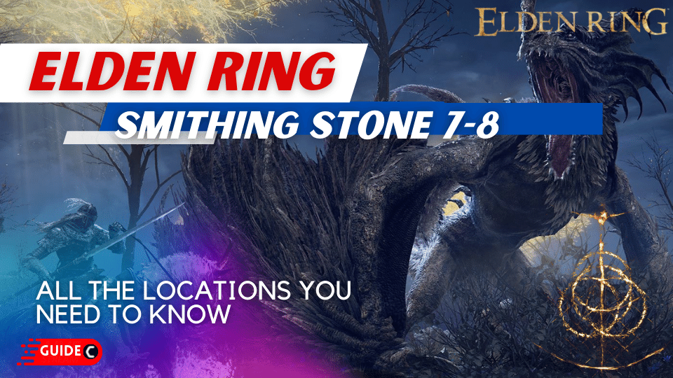 Elden Ring Guide Get Smithing Stones