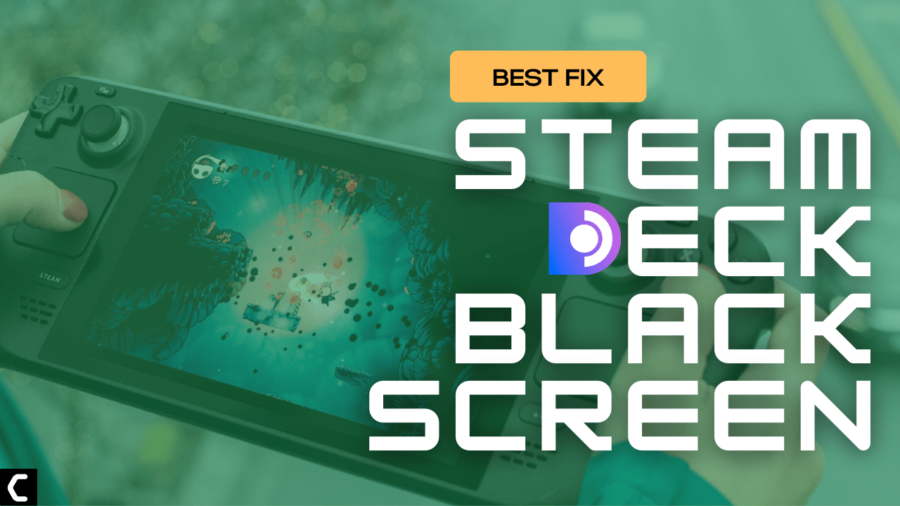 3 Easy Ways To Fix Steam Deck Black Screen