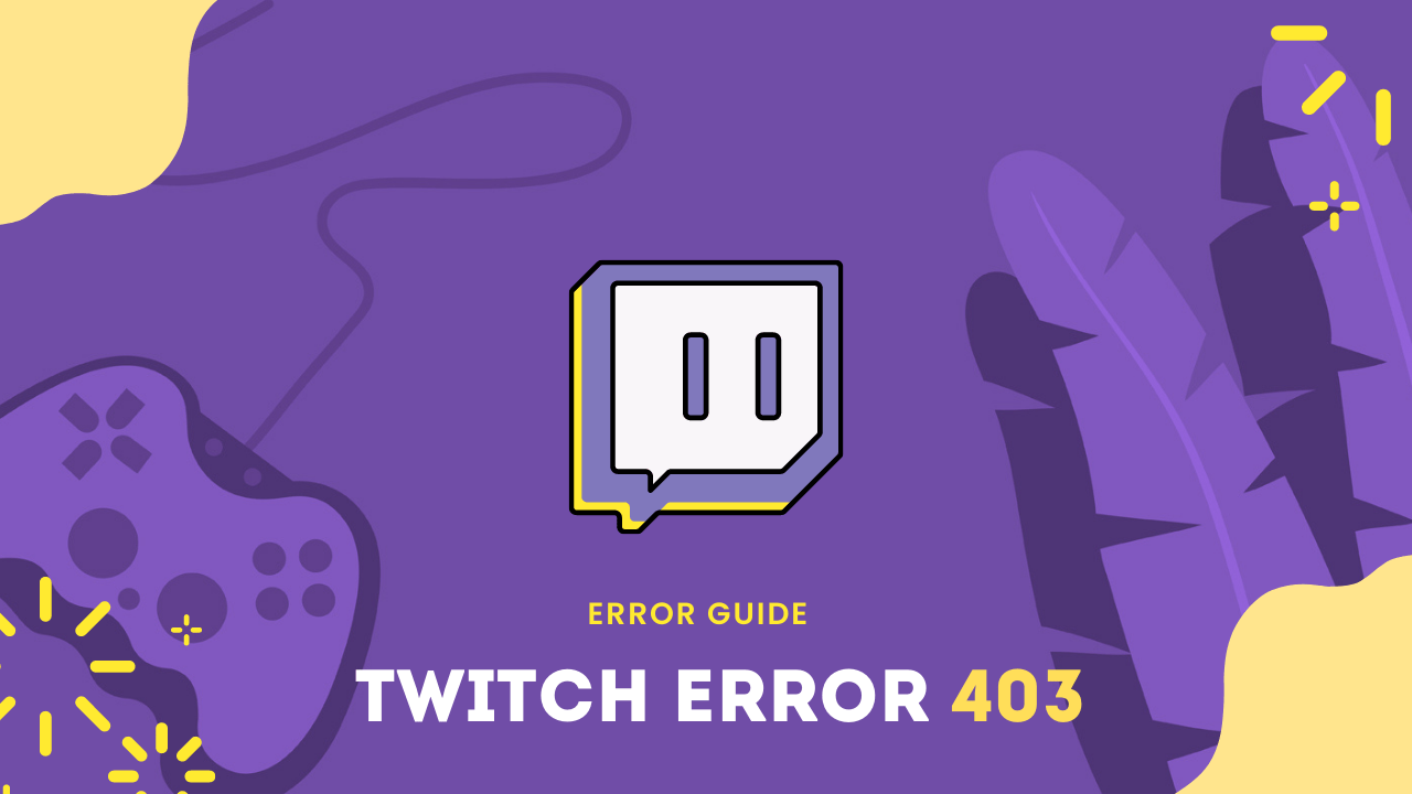 how to change your name on twitch, can i change my twitch name, Twitch error 403