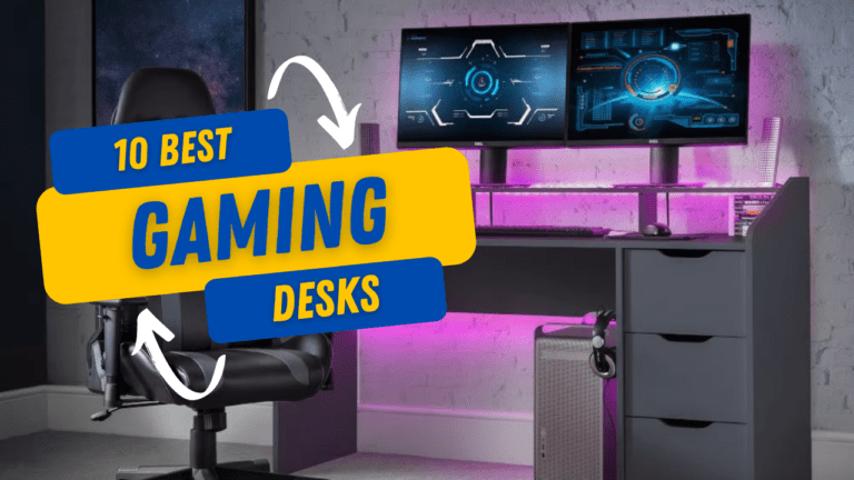 10 Best Gaming Desks For Better Gaming Experience!