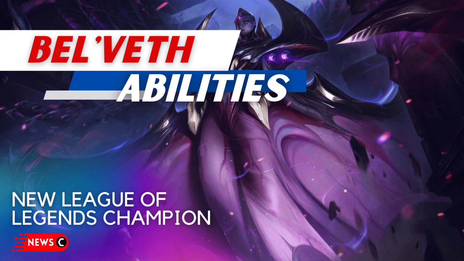 Bel'Veth, New LoL Champion in 2024 What are her abilities?