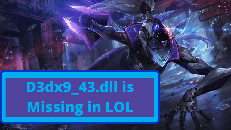 D3dx9_43.dll is Missing in League OF Legends [Super Guide]