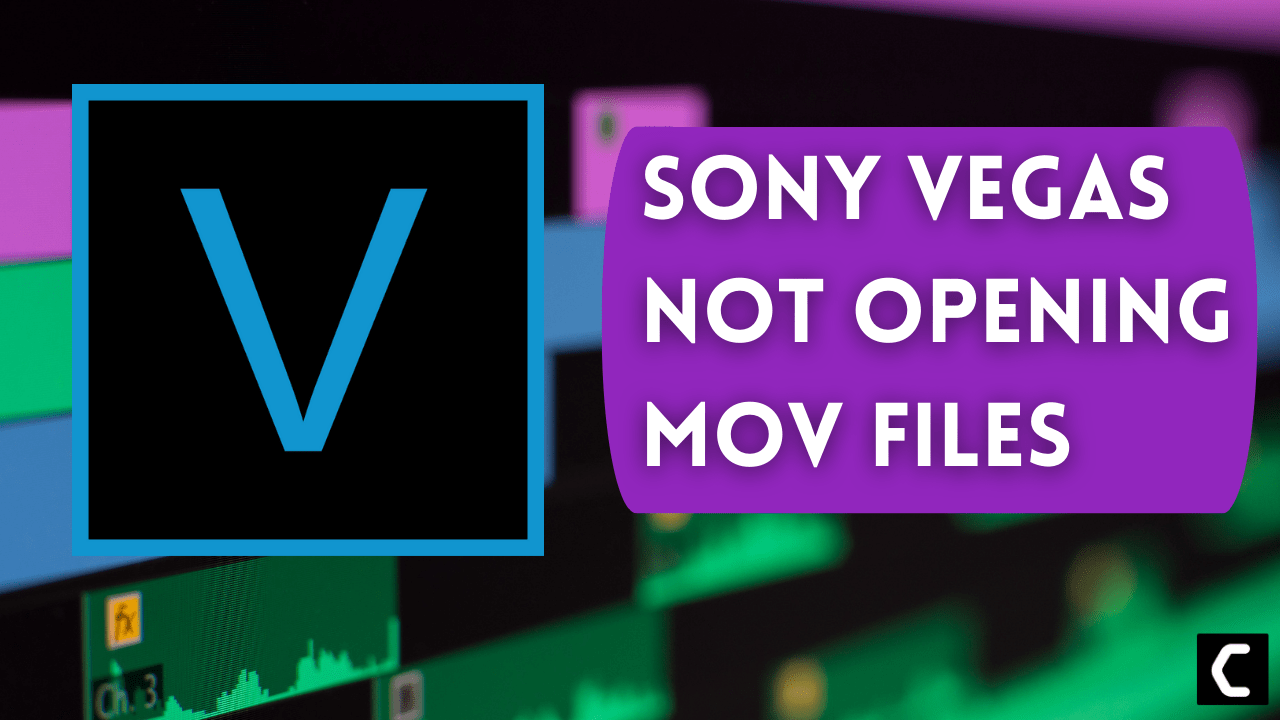 How to Fix Sony Vegas Pro not Opening MOV Files?