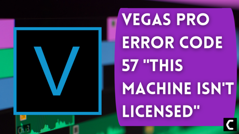 Vegas Pro Error code 57 "This Machine Isn't Licensed"