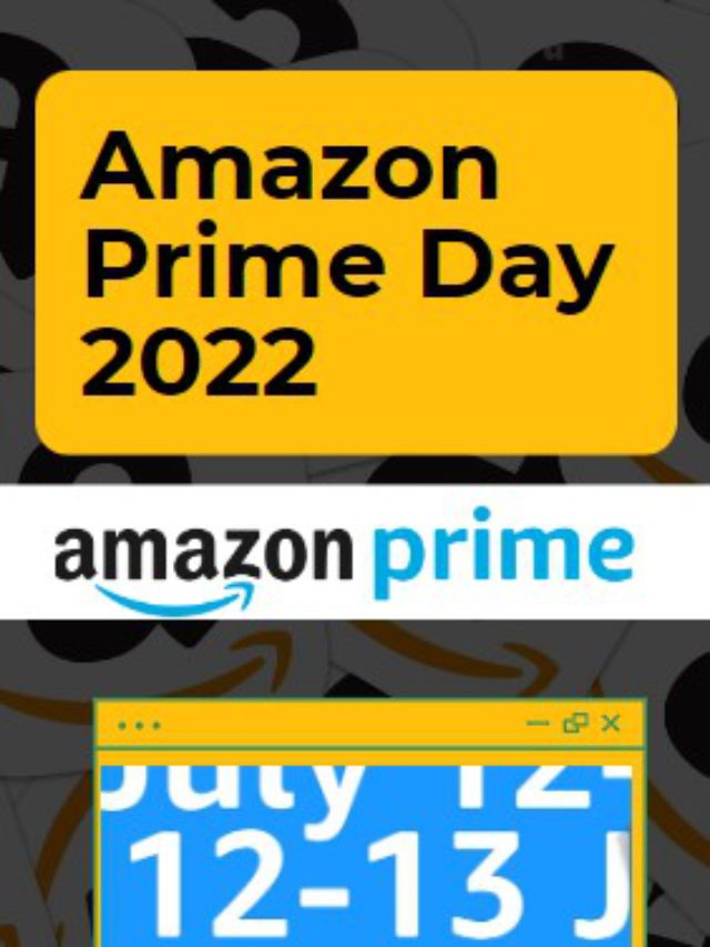 Amazon Prime Day 2022 [All You Need To Know]