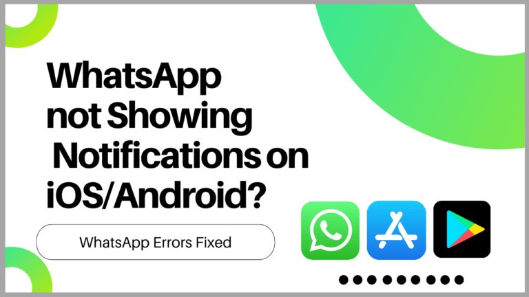 WhatsApp not Showing Notifications on iOS/Android? 7 Best FIX!