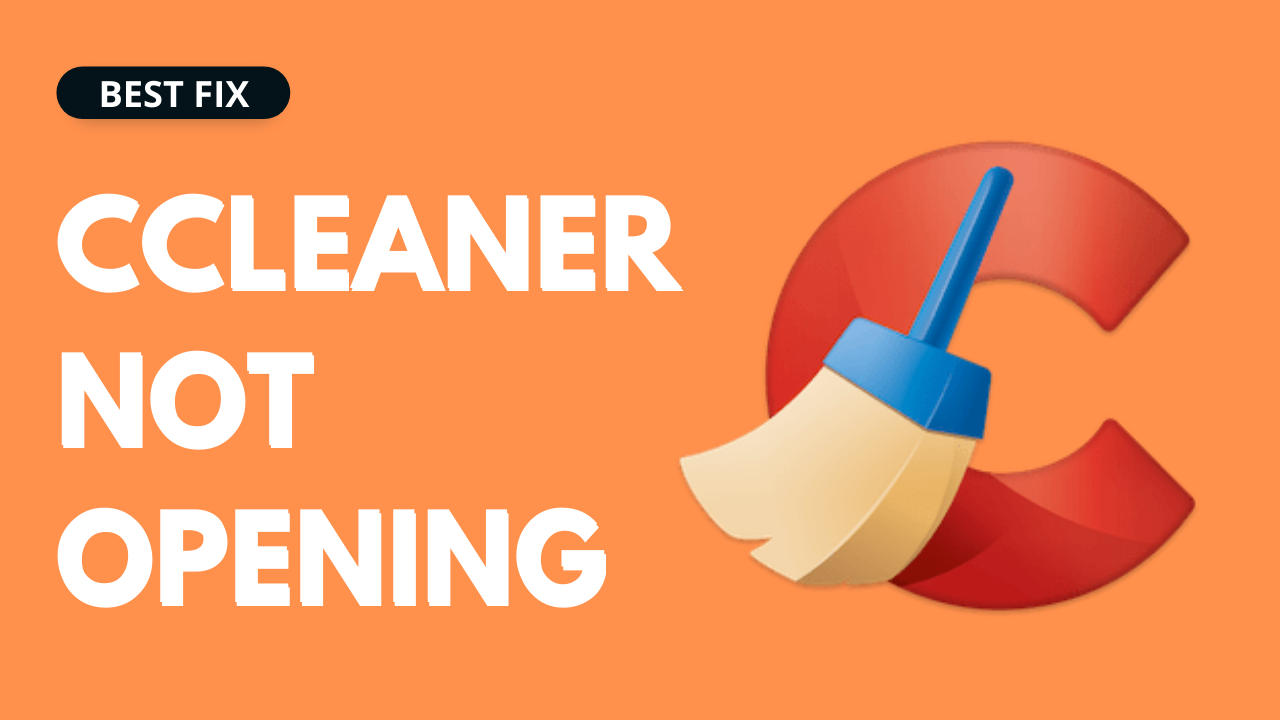CCleaner Not Opening