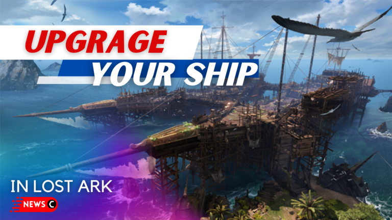 Lost Ark Ship Upgrades| How to Upgrade Your Ship in Lost Ark