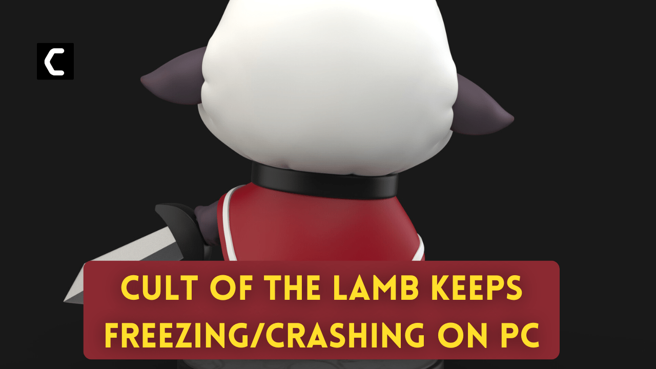 Cult of the Lamb keeps Freezing /Crashing on PC [Fixed]