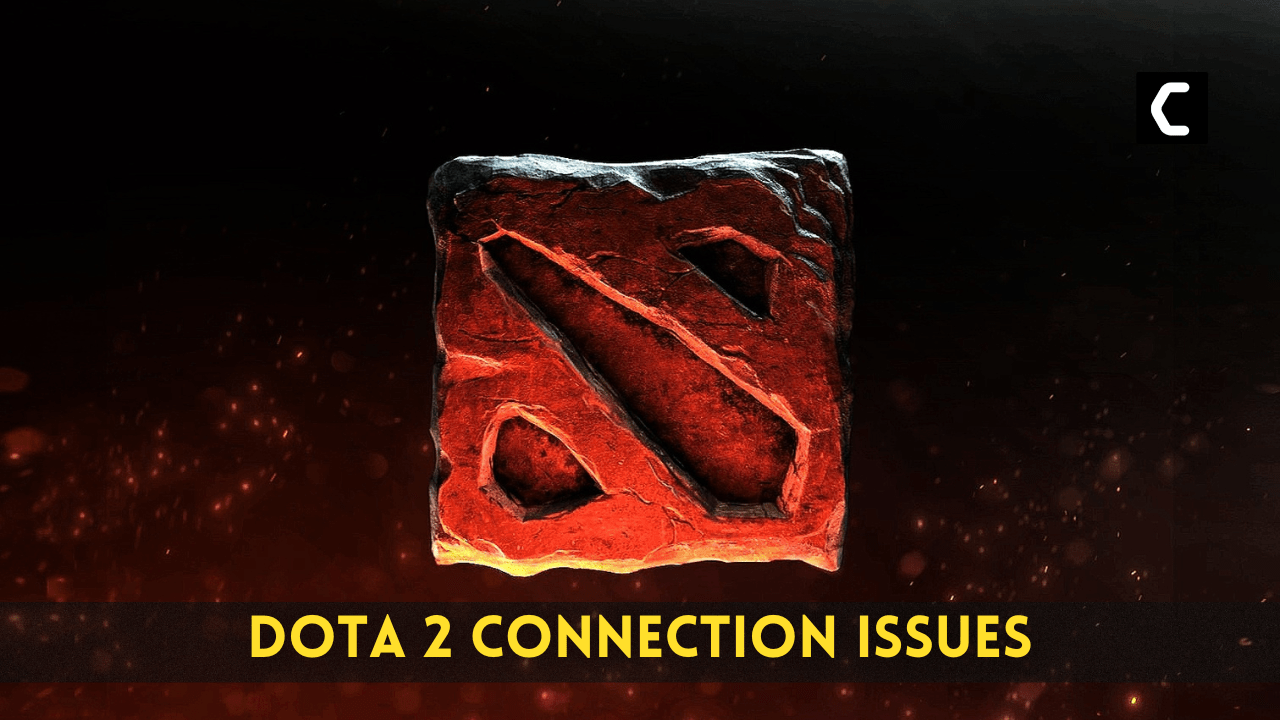 DOTA 2 Connection Issues on Windows 11/10? 6 Easy Fixes
