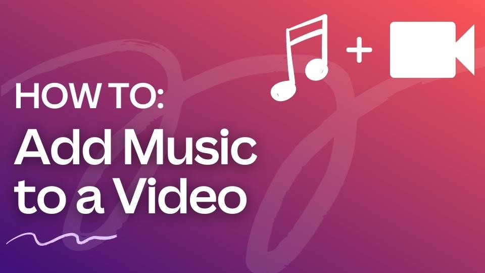 how to add music to video