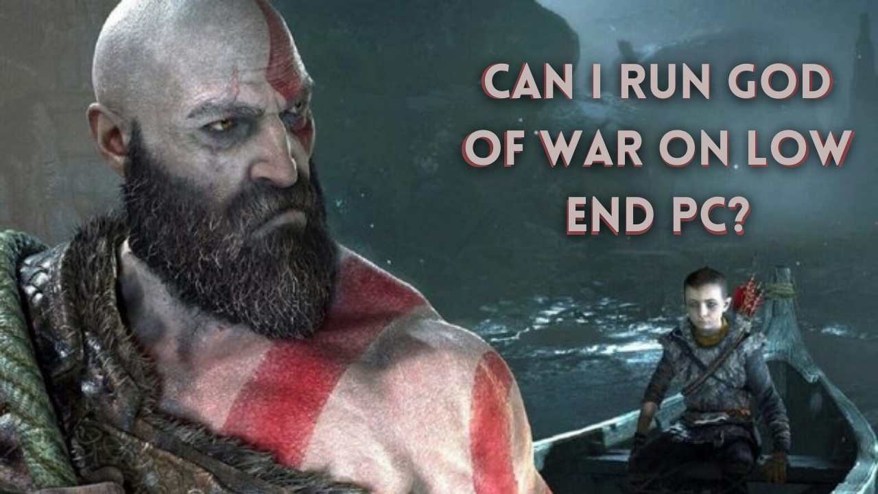 Can I run God of War on low end PC?