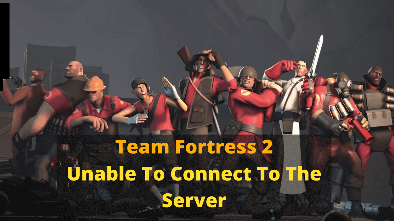 Team Fortress 2 Unable To Connect To The Server on WIndows 11/10