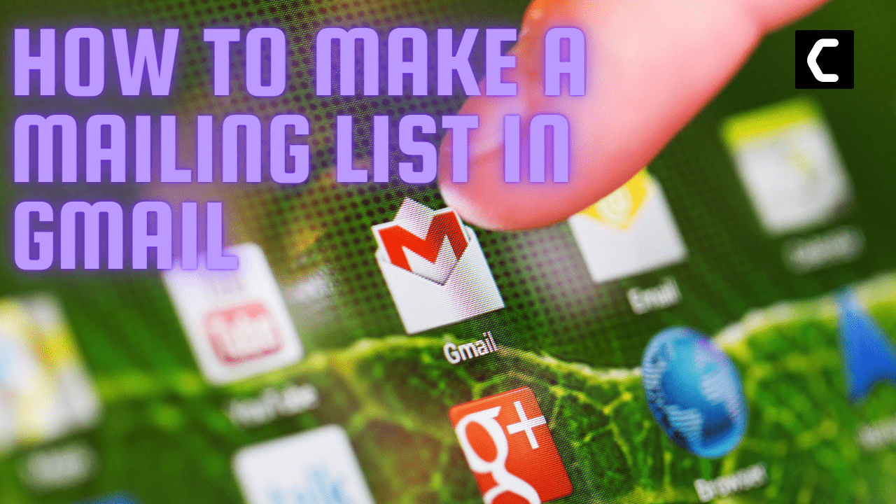 How To Make A Mailing List In Gmail In 5 Super Simple Steps