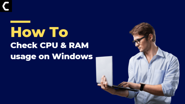 Check CPU & RAM usage on WindowsCheck CPU & RAM usage on Windows