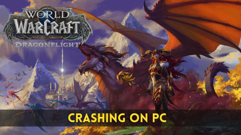 WOW Dragonflight Crashing FIXED on PC [Fixed]