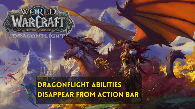 Dragonflight Abilities Disappear from Action Bar After Logging?