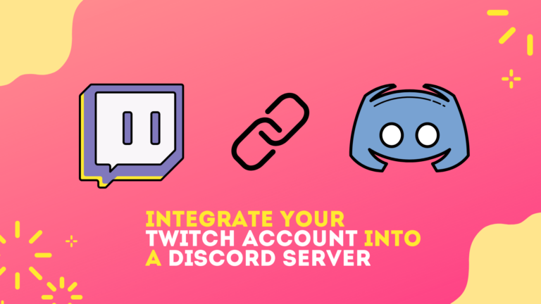 How to Integrate your Twitch Account into a Discord Server?