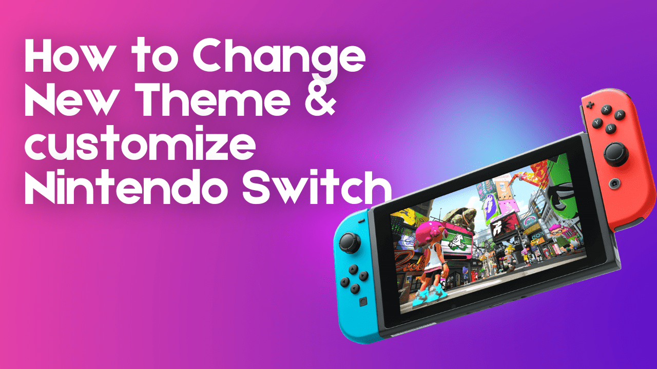 How to Change New Theme & Customize Nintendo Switch UI?